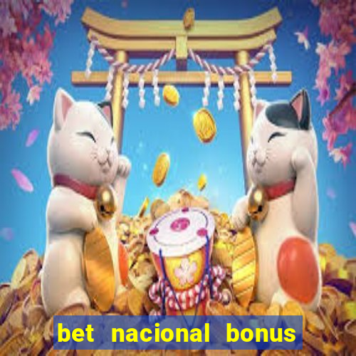 bet nacional bonus de boas vindas